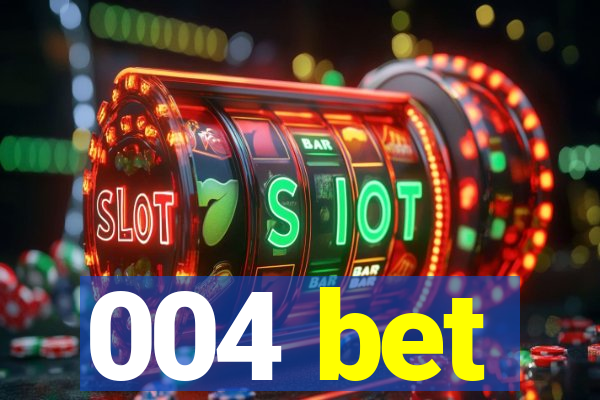 004 bet